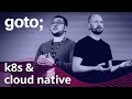 Migrating to Kubernetes + Best Practices for Cloud Native • T. Vitale &amp; L. Højgaard • GOTO 2021