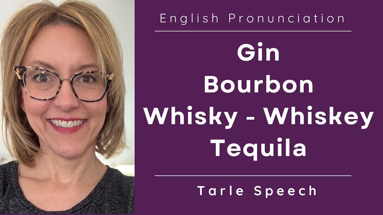Pronounce Gin, Bourbon, Whisky, Whiskey, Tequila - Learn American 