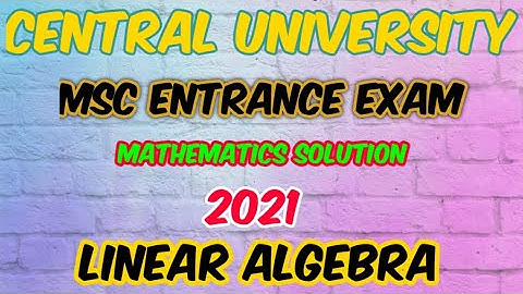 CUCET 2021 || COMPLETE LINEAR ALGEBRA SOLUTION|| MATHEMATICS