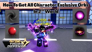 How To Get All Character Exclusive Orbs In World 2 All Star Tower Defense ASTD