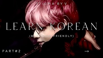 Learn Korean with BTS V Stigma – Part 2 | K-Pop Korean Lesson