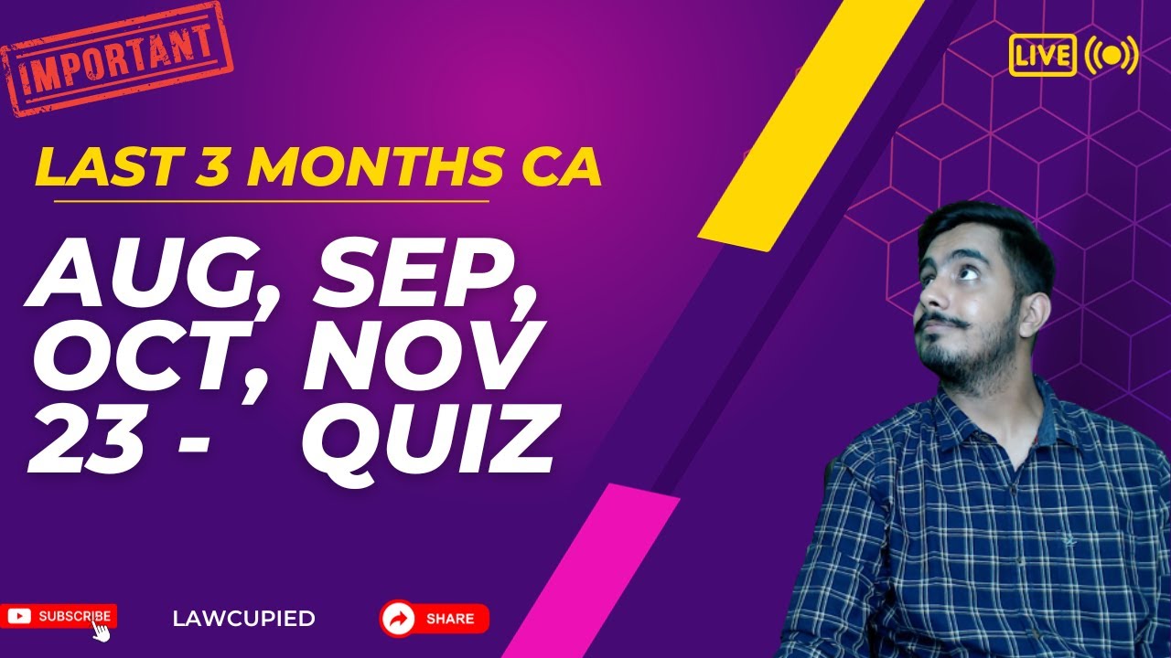 Aug Sept Oct Nov 23 QUIZ I Last 3 Months CA Series I CLAT 2024 I aug-sept-oct-nov-23-quiz-i-last-3-months-ca-series-i-clat-2024-i