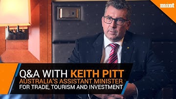 Q&A with Keith Pitt, Australia’s Assistant Minister for Trade, Tourism and Investment.