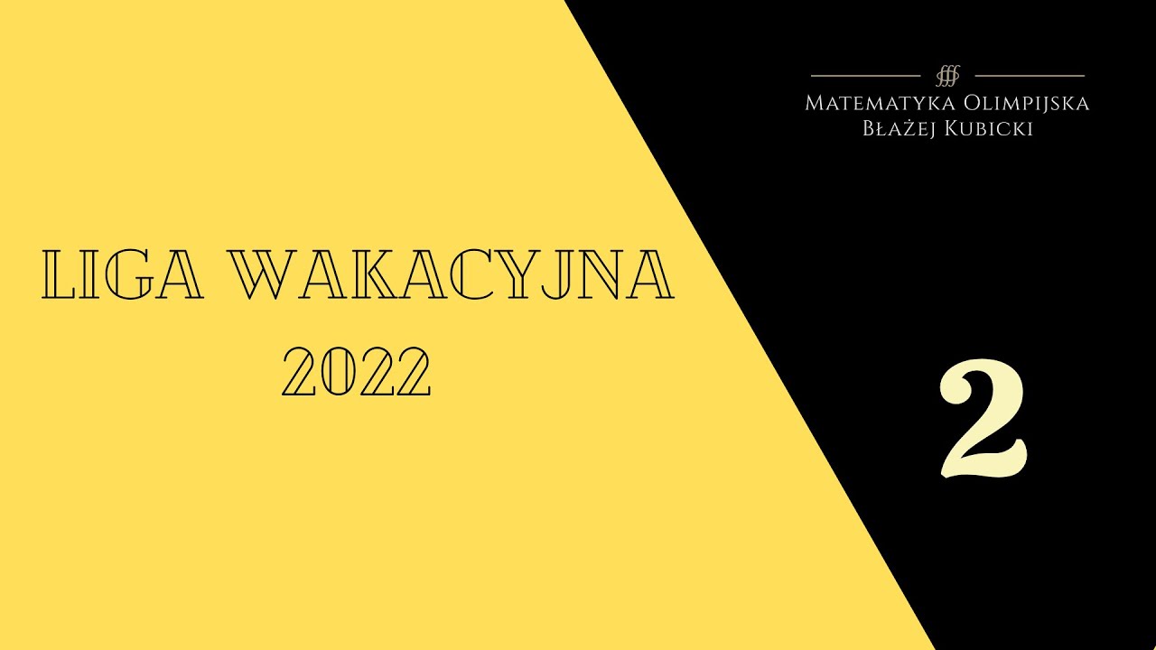 Liga wakacyjna 2022, Zadania 2