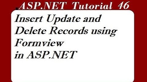 Insert Update and Delete Records using FormView in ASP.NET