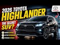 2026 Toyota Highlander – Hidden Features & Full Review (Must Watch)