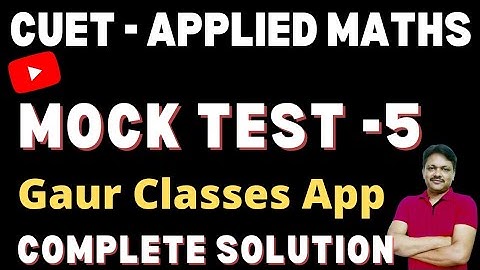 Applied mathematics Mock Test-5 | CUET Applied Maths | Mock Test Complete solution | Gaur Classes