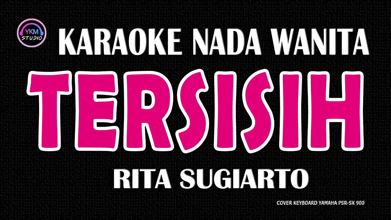 TERSISIH - Karaoke Nada Wanita  - RITA SUGIARTO