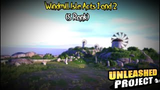 Unleashed Project - Windmill Isle Acts 1 And 2 S Rank