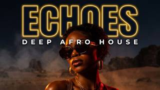 🌌 DESERT RHYTHM – ECHOES OF THE NIGHT 🎶 | Dark Afro House Vibes 🔥