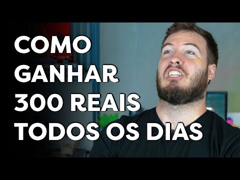 COMO GANHAR R$ 300 TODOS OS DIAS SEM PRECISAR TRABALHAR!