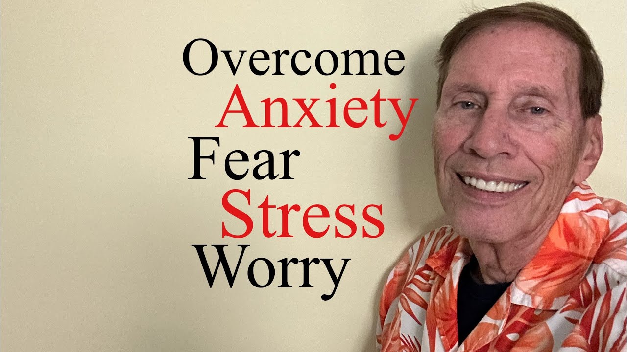 How To Overcome Fear Anxiety Stress and Worry - YouTube