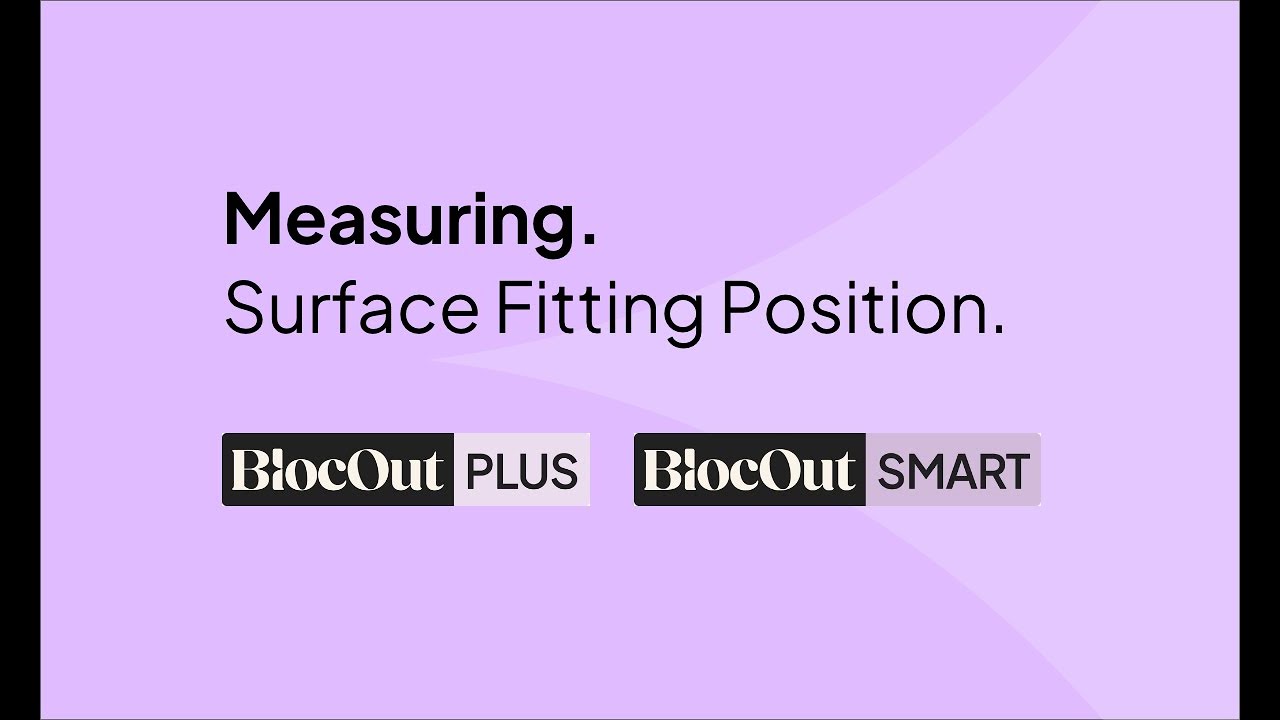 BlocOut Plus & BlocOut Smart - Measuring for Surface Fitting Position