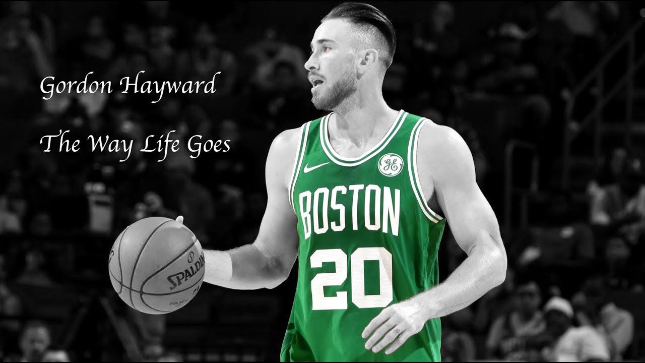 NBA- Gordon Hayward Mix|"The Way Life Goes"