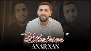 Anar Xan - Bilmirsen 2024