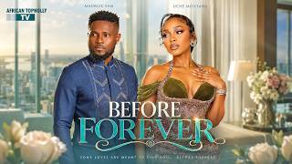 BEFORE FOREVER | LATEST NIGERIAN MOVIES 2026 FULL MOVIES | MAURICE SAM, UCHE MONTANA