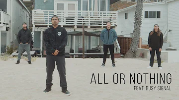 Rebelution feat. Busy Signal - All or Nothing (Official Music Video)