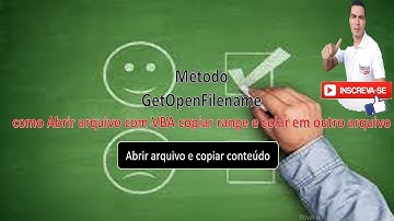 Como Abrir Arquivo Com VBA | Como colar intervalo com VBA | GetOpenFileName