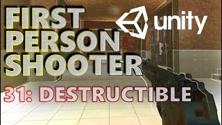 How To Make An FPS - Unity Tutorials - Part 031 - Physics & Destructible Objects