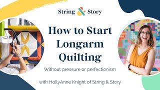 How to Start Longarm Quilting (Without Feeling Overwhelmed)