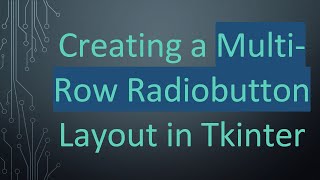 Creating a Multi-Row Radiobutton Layout in Tkinter
