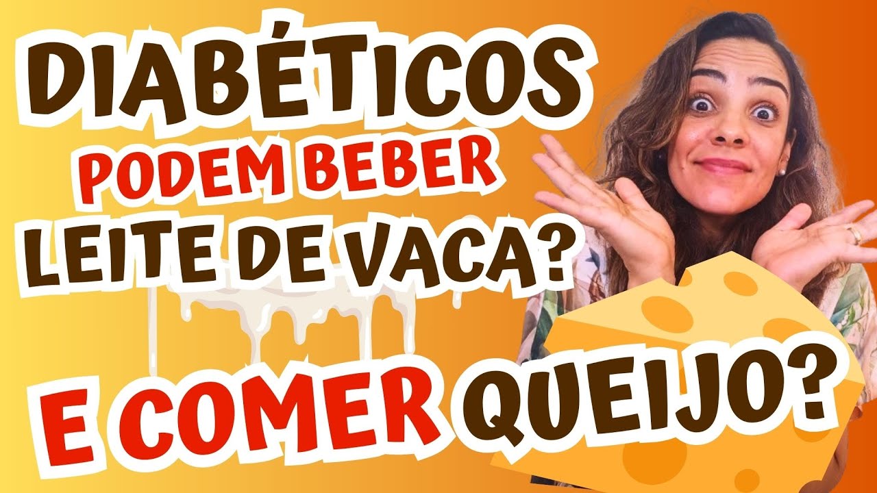 Diabéticos Podem Beber Leite De Vaca E Comer Queijo?