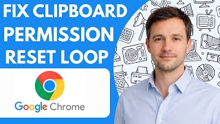 How To Fix Google Chrome Clipboard Permission Reset Loop Full Guide 2026 Step By Step