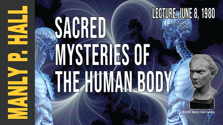 Manly P. Hall: Sacred Mysteries of the Human Body - DayDayNews