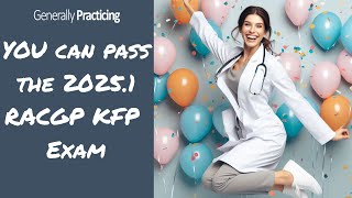 How to pass the 2025.1 RACGP KFP Exam