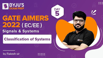 GATE AIMERS 2022 | EC/EE | Signals & Systems | Classification of Systems | Rakesh Talreja