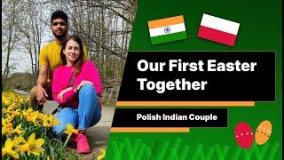 From India to Poland: Our First Easter