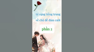 từ vựng chủ đề đám cưới.phần 2