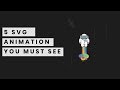 5 SVG Animation You Must See | Web Design Inspiration