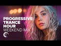 PROGRESSIVE TRANCE HOUR - 2 HOURS WEEKEND MIX (FULL SET)