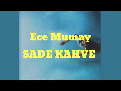 Ece Mumay Sade Kahve (Lyrics)