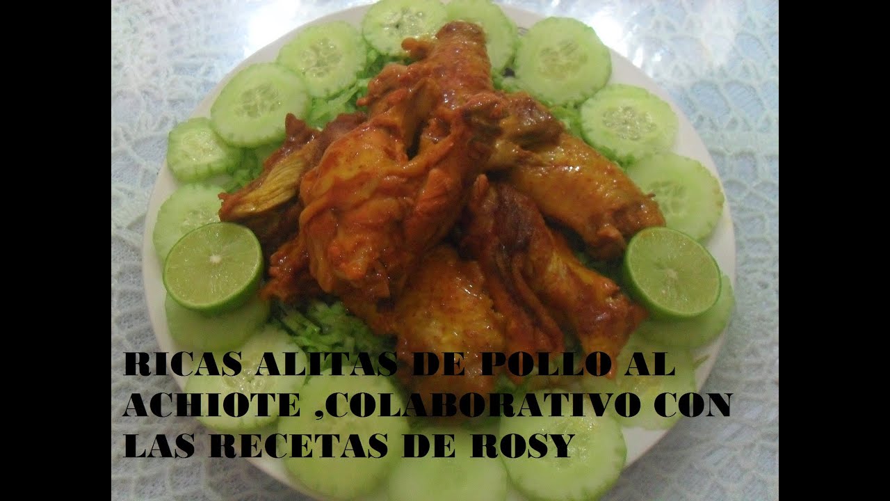 RECETA DE ALITAS DE POLLO AL ACHIOTE ,COLABORATIVO RECETAS DE ROSY (LOS  ANGELES COCINAN ) - YouTube