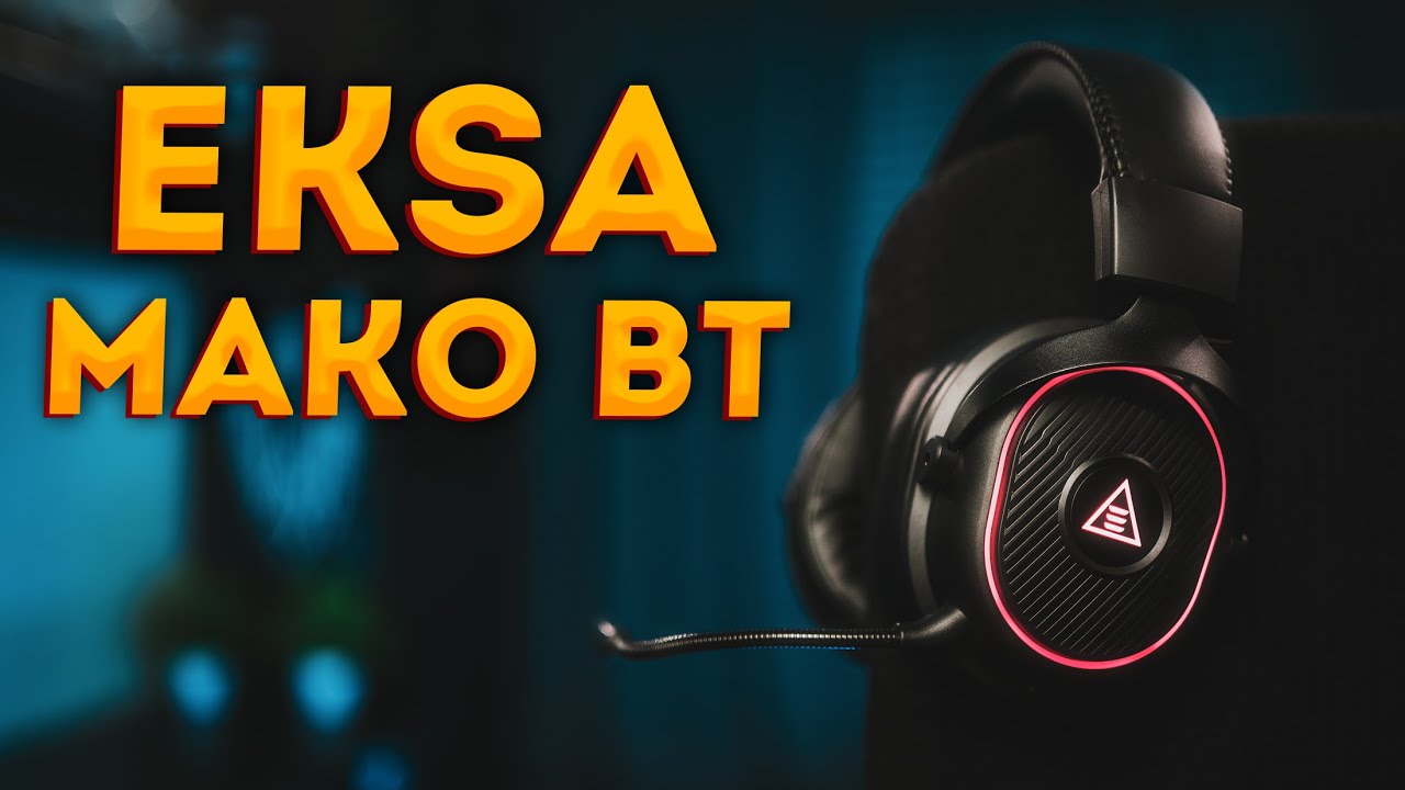 EKSA MAKO BT - Бюджетные игровые наушники с подсветкой