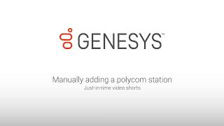 Genesys Manually Adding A Polycom Station