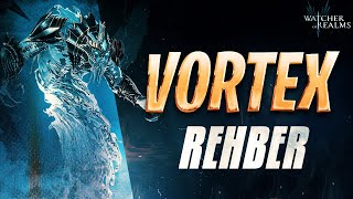 VORTEX Rehberi - Watcher Of Realms
