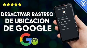 Cómo desactivar rastreo de ubicación de Google en ANDROID - Mejorar privacidad