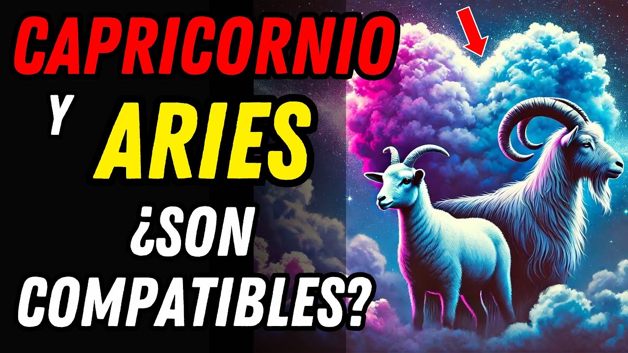 COMPATIBILIDAD ENTRE SIGNOS CAPRICORNIO Y ARIES EN EL AMOR 💗 AMISTAD Y ...
