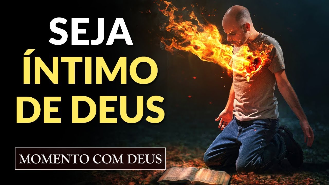 COMO SER ÍNTIMO DE DEUS ASSIM COMO JESUS – #91 Momento com Deus