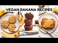 MUST TRY Overripe Banana Recipes (Vegan)