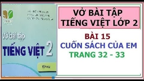 VỞ BÀI TẬP TIẾNG VIỆT LỚP 2, BÀI 15: CUỐN SÁCH CỦA EM | TIẾNG VIỆT 2,  SÁCH KẾT NỐI TRI THỨC
