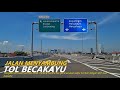 Tol Becakayu (Bekasi Cawang Kampung Melayu) ~ Driving Around fr Tol Wiyoto Wiyono to Summarecon ⁴ᴷ⁶⁰