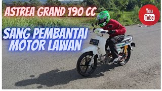 ASTREA GRAND 190 CC MESIN REPLIKA DAYTONA ANIMA,MONSTER JALANAN YANG TIDAK BISA DI REMEHKAN!!!