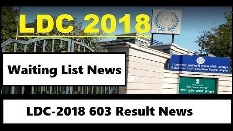 LDC 2018 | Waiting List News | LDC 603 Result |