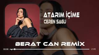 Ceren Sagu - Bu Aşkı Atarım İçime (Berat Can Remix)