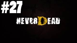 NeverDead HD Playthrough Part 27 | DanQ8000