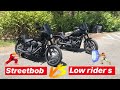 Low rider s vs. Streetbob